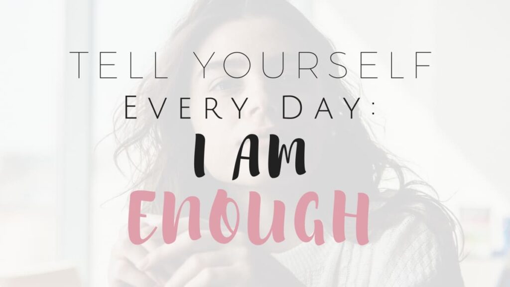 I am enough