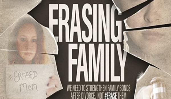 Erasing Family Documentary: New Tool to Reunite Alienated Families 