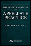 The Family Law Guide to Appellate Practice book cover